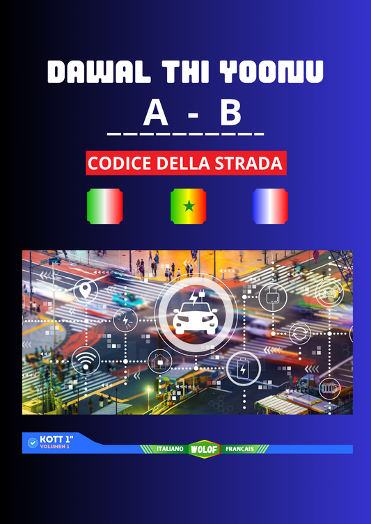Dawal thi Yoonu A-B – Codice della Strada Trilingue (Wolof – Francese – italiano)